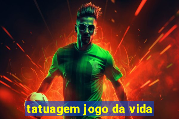 tatuagem jogo da vida